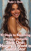 10 Steps to Becoming a Happy Hotwife Step One: Honey, I Want a Guest Star (eBook, ePUB)