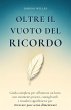 Oltre il vuoto del ricordo: Guida... - Bild 1