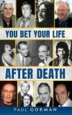 You Bet Your Life After Death (eBook, ePUB) You Bet Your Life After Death (eBook, ePUB)