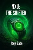 NXU: The Shifter (The Nexus Universe(NXU), #11) (eBook, ePUB) NXU: The Shifter (The Nexus Universe(NXU), #11) (eBook, ePUB)