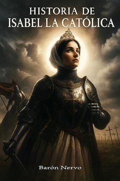 Historia de Isabel la Católica (eBook, ePUB) - Nervo, Barón Historia de Isabel la Católica (eBook, ePUB) - Nervo, Barón
