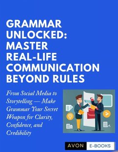 Cover Grammar Unlocked: Master Real-Life Communication Beyond Rules (eBook, ePUB)