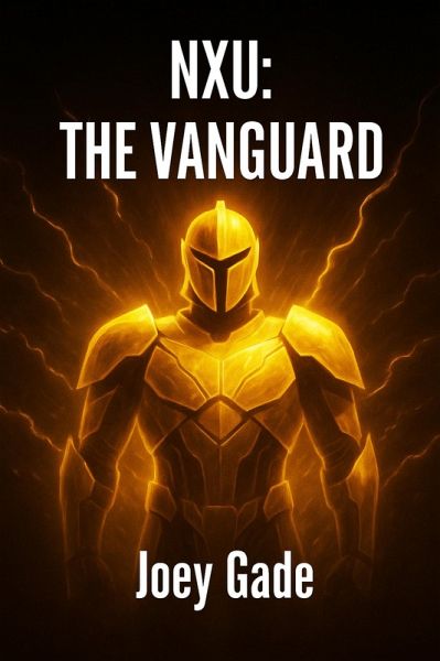 NXU: The Vanguard (The Nexus Universe(NXU), #12) (eBook, ePUB) NXU: The Vanguard (The Nexus Universe(NXU), #12) (eBook, ePUB)