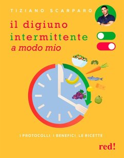 Il digiuno intermittente a modo mio (eBook, ePUB) - Scarparo, Tiziano