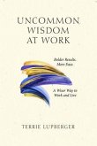 Uncommon Wisdom at Work (eBook, ePUB) Uncommon Wisdom at Work (eBook, ePUB)