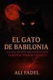 El Gato de Babilonia: La Maldición Ancestral que Desató el Terror Cósmico (Forsaken Tales, #6) (eBook, ePUB)