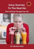 Juicy Journey To The Real Me (eBook, ePUB)