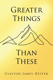 Greater Things Than These (eBook, ePUB)