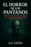 El Horror de los Pantanos: Terror cósmico en los pantanos de Jabayesh: secretos antiguos, criaturas sobrenaturales y supervivencia (Forsaken Tales, #1) (eBook, ePUB)