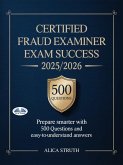 Certified Fraud Examiner Exam Success 2025/2026 (eBook, ePUB)