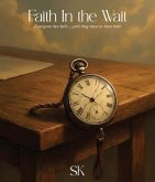 Faith In the Wait (eBook, ePUB) Faith In the Wait (eBook, ePUB)