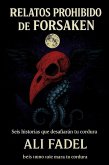 Relatos Prohibidos de Forsaken: Seis historias de horror cósmico que desafiarán tu mente y tu cordura (Forsaken Tales, #7) (eBook, ePUB)