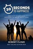 30 Seconds To Happiness (eBook, ePUB) 30 Seconds To Happiness (eBook, ePUB)