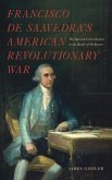 Francisco de Saavedra's American Revolutionary War (eBook, ePUB) Francisco de Saavedra's American Revolutionary War (eBook, ePUB)
