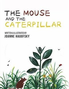 The Mouse And The Caterpillar (eBook, ePUB) - Hagofsky, Joanne