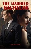 The Married Bachelor (eBook, ePUB) The Married Bachelor (eBook, ePUB)