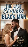 The Last Eligible Black Man (eBook, ePUB) The Last Eligible Black Man (eBook, ePUB)
