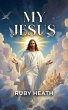 MY JESUS (eBook, ePUB) - Bild 1
