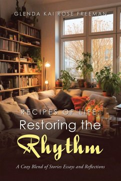 Recipes of Life: Restoring the Rhythm (eBook, ePUB) Recipes of Life: Restoring the Rhythm (eBook, ePUB)