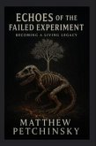 Echoes of the Failed Experiment (eBook, ePUB) Echoes of the Failed Experiment (eBook, ePUB)