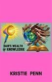 Hairs Wealth Of Knowledge (eBook, ePUB) Hairs Wealth Of Knowledge (eBook, ePUB)