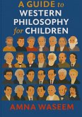 A Guide to Western Philosophy for Children (Non-fiction for Children, #1) (eBook, ePUB) A Guide to Western Philosophy for Children (Non-fiction for Children, #1) (eBook, ePUB)
