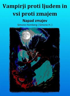 Vampirji proti ljudem in vsi proti zmajem (eBook, ePUB) - Homberg, Simone