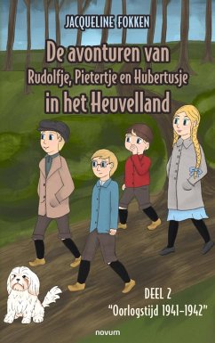 De avonturen van Rudolfje, Pietertje en Hubertusje in het Heuvelland (eBook, ePUB) - Fokken, Jacqueline