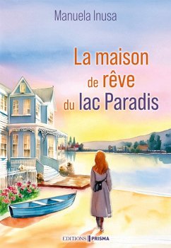La maison de rêve du lac Paradis (eBook, ePUB) - Inusa, Manuela