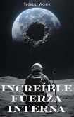 Increíble Fuerza Interna (eBook, ePUB)