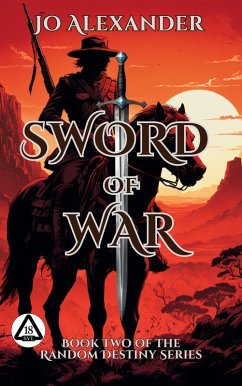 Sword of War (The Random Destiny Series, #2) (eBook, ePUB) - Alexander, Jo