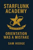 Starflunk Academy: Orientation Was a MIstake (eBook, ePUB) Starflunk Academy: Orientation Was a MIstake (eBook, ePUB)