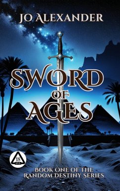 Sword of Ages (The Random Destiny Series, #1) (eBook, ePUB) - Alexander, Jo