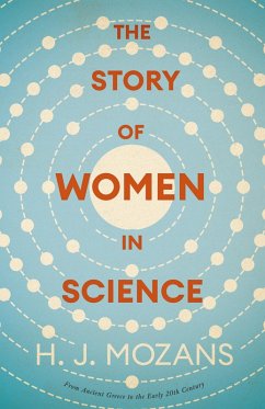 Cover The Story of Women in Science - From Ancient Greece to the Early 20th Century (eBook, ePUB)