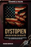 Dystopien: Von der Fiktion zur Realität - Der Aufstieg des dystopischen Zeitalters (eBook, ePUB)