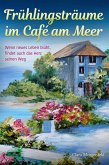 Frühlingsträume im Café am Meer (eBook, ePUB)