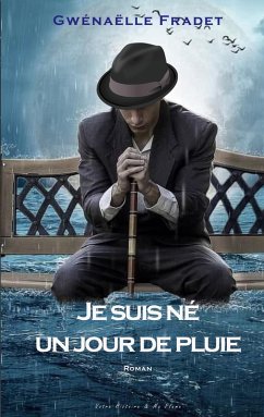 Je suis né un jour de pluie (eBook, ePUB) Je suis né un jour de pluie (eBook, ePUB)