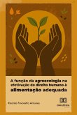 A função da agroecologia na efetivação do direito humano à alimentação adequada (eBook, ePUB)