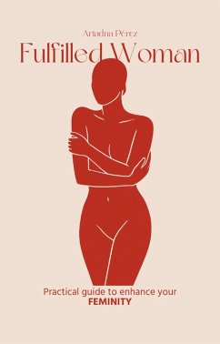 Cover Fulfilled Woman: A Practical Guide to Empower Your Femininity (eBook, ePUB)