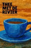 Thee Met De Rivier: Tweetalige Verhalen Om Engels Te Leren (eBook, ePUB) Thee Met De Rivier: Tweetalige Verhalen Om Engels Te Leren (eBook, ePUB)