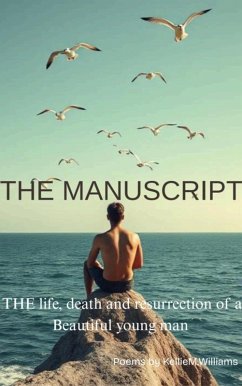 Cover THE MANUSCRIPT (The life,death and resurrection of a beautiful young man (eBook, ePUB)