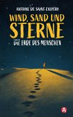 Wind, Sand und Sterne oder Die Erde des Menschen (eBook, ePUB) Wind, Sand und Sterne oder Die Erde des Menschen (eBook, ePUB)