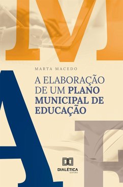 A Elaboração de um Plano Municipal de Educação (eBook, ePUB) - Macedo, Marta