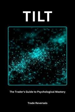 Cover TILT: The Trader's Guide to Psychological Mastery (eBook, ePUB)
