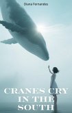 Cranes Cry in the South (eBook, ePUB) Cranes Cry in the South (eBook, ePUB)