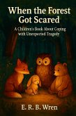 When the Forest Got Scared (eBook, ePUB) When the Forest Got Scared (eBook, ePUB)