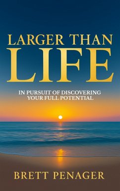Larger Than Life: In Pursuit of Discovering Your Full Potential (eBook, ePUB) Cover Larger Than Life: In Pursuit of Discovering Your Full Potential (eBook, ePUB)