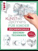 Die Kunst des Zeichnens für Kinder Zeichenschule - Zeichentechniken (eBook, PDF)
