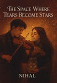 The Space Where Tears Become Stars (eBook, ePUB)