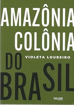 Amazônia colônia do Brasil (eBook, ePUB) Cover Amazônia colônia do Brasil (eBook, ePUB)